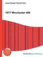 1977 Winchester 400 di Jesse Russell, Ronald Cohn edito da Book On Demand Ltd.