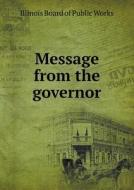 Message From The Governor di Illinois Board of Public Works edito da Book On Demand Ltd.