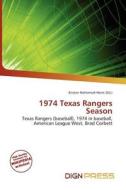 1974 Texas Rangers Season edito da Dign Press
