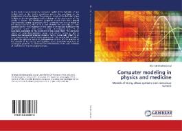 Computer modeling in physics and medicine di Michael Shoikhedbrod edito da LAP Lambert Academic Publishing