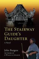 Stairway Guide's Daugher di John Burgess edito da River Books