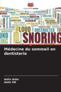 Médecine du sommeil en dentisterie di Anlin Anto, Ashir Kr edito da Editions Notre Savoir