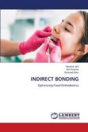 INDIRECT BONDING di Navisha Jain, Anil Prashar, Gurpreet Kaur edito da LAP LAMBERT Academic Publishing