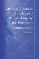 Law and Practices of Delegated Rulemaking by the European Commission di Xhaferri edito da BRILL NIJHOFF