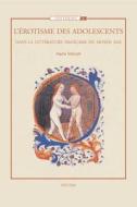L'Erotisme Des Adolescents Dans La Litterature Francaise Du Moyen Age di A. Sobczyk edito da PEETERS PUB