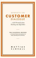 Refreshing The Customer Dialogue - with Personalization, Teaching and Algorithms di Mattias Sjovall edito da Books on Demand