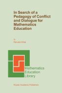 In Search of a Pedagogy of Conflict and Dialogue for Mathematics Education di Renuka Vithal edito da Springer