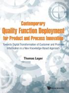 Contemporary Quality Function Deployment for Product and Process Innovation di Thomas Lager edito da WSPC