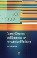 Cancer Genetics and Genomics for Personalized Medicine di Il-Jin Kim edito da Pan Stanford