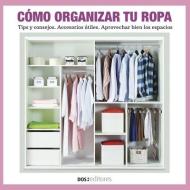 Cómo Organizar Tu Ropa: tips y consejos - accesorios útiles - aprovechar bien los espacios di Angelita edito da LIGHTNING SOURCE INC