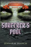 Sorcerer's Pool di Jennakay Francis edito da Writers Exchange E-Publishing