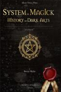 System of magick history of dark arts di Daniel Defoe edito da Blurb