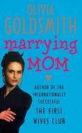 Marrying Mom di Olivia Goldsmith edito da Harpercollins Publishers