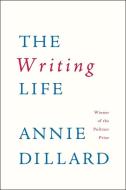 The Writing Life di Annie Dillard edito da HARPERCOLLINS