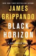 Black Horizon di James Grippando edito da HARPERCOLLINS