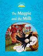Classic Tales Second Edition: Level 1: The Magpie and the Milk edito da OUP Oxford