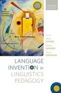 Language Invention In Linguistics Pedagogy edito da Oxford University Press