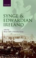 Synge and Edwardian Ireland di Brian Cliff, Nicholas Grene edito da Oxford University Press