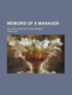Memoirs Of A Manager di Henry Lee edito da General Books Llc