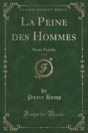 La Peine Des Hommes, Vol. 1 di Pierre Hamp edito da Forgotten Books