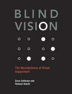 Blind Vision di Zaira Cattaneo, Tomaso Vecchi edito da MIT Press Ltd