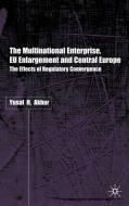 The Multinational Enterprise, EU Enlargement and Central Europe di Y. Akbar edito da Palgrave Macmillan