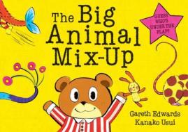 The Big Animal Mix-up di Gareth Edwards edito da Hachette Children\'s Books