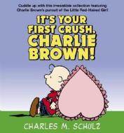 It's Your First Crush, Charlie Brown! di Charles M. Schulz edito da Ballantine Books