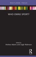 Who Owns Sport? edito da Taylor & Francis Ltd