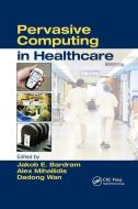 Pervasive Computing in Healthcare edito da Taylor & Francis Ltd