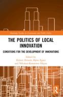 The Politics Of Local Innovation edito da Taylor & Francis Ltd