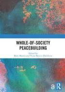 Whole-of-Society Peacebuilding edito da Taylor & Francis Ltd