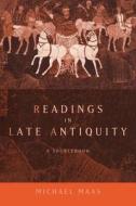 Readings In Late Antiquity di Michael Maas, Michael Mass edito da Taylor & Francis Ltd