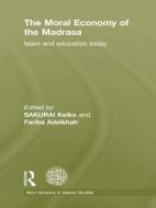 The Moral Economy of the Madrasa di Keiko Sakurai edito da Routledge