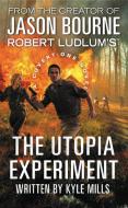 Robert Ludlum's (Tm) the Utopia Experiment di Kyle Mills edito da GRAND CENTRAL PUBL