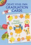 Create Your Own Graduation Cards di Cathy Beylon, Beylon, Activity Books edito da DOVER PUBN INC