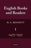 English Books and Readers 1475 to 1557 di H. S. Bennett edito da Cambridge University Press