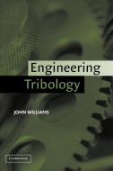 Engineering Tribology di J. A. Williams, John Williams edito da Cambridge University Press