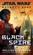 Galaxy's Edge: Black Spire di Delilah S. Dawson edito da Random House LCC US
