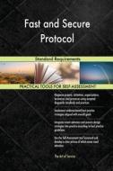 Fast and Secure Protocol Standard Requirements di Gerardus Blokdyk edito da 5STARCooks