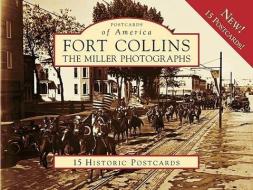 Fort Collins: The Miller Photographs di Barbara Fleming, Malcolm Mcneill edito da Arcadia Publishing (SC)