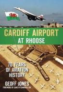 Cardiff Airport at Rhoose di Geoff Jones edito da The History Press