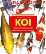 The World of Koi di Nick Fletcher, Tony Pitham, Keith Holmes edito da Barron's Educational Series