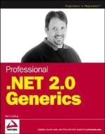 Professional .net 2.0 Generics di Tod Golding edito da John Wiley & Sons Inc