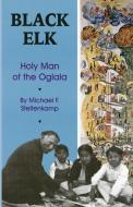 Black Elk di Michael F. Steltenkamp edito da University of Oklahoma Press