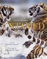 Untamed: Animals in the Wild di Steve Bloom edito da Abrams
