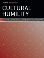 Cultural Humility di David A. Hurley, Sarah R. Kostelecky, Lori Townsend edito da American Library Association