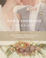 New-fashioned Wedding di Paige Appel, Kelly Harris edito da Rizzoli International Publications