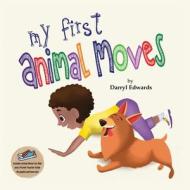 My First Animal Moves di Edwards edito da Explorer Publishing