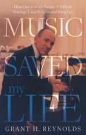 Music Saved My Life di Grant H. Reynolds edito da FriesenPress